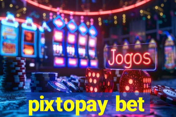 pixtopay bet